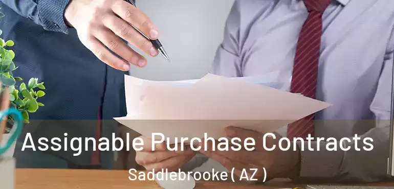  Assignable Purchase Contracts Saddlebrooke ( AZ )
