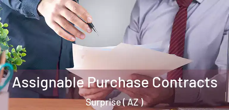  Assignable Purchase Contracts Surprise ( AZ )
