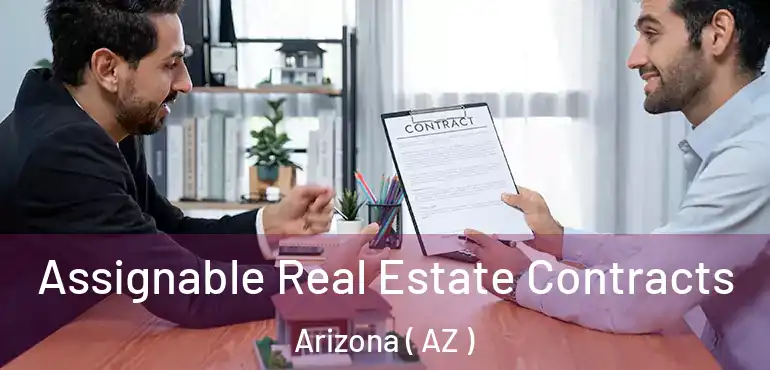  Assignable Real Estate Contracts Arizona ( AZ )