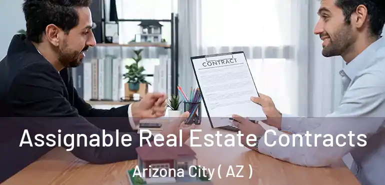  Assignable Real Estate Contracts Arizona City ( AZ )