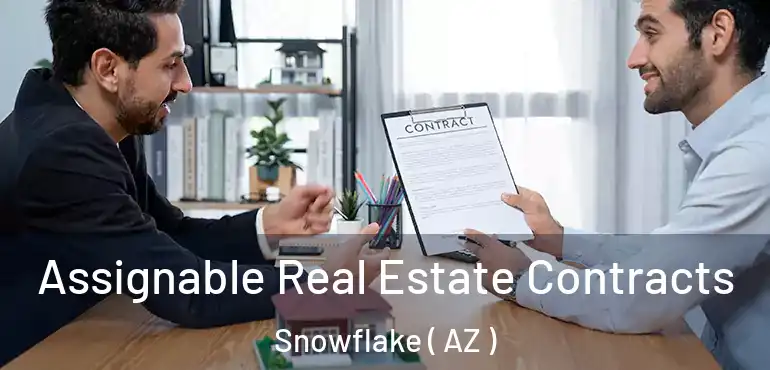  Assignable Real Estate Contracts Snowflake ( AZ )