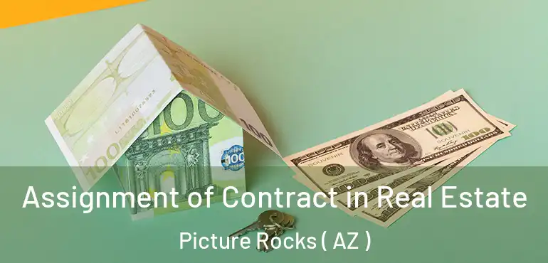  Assignment of Contract in Real Estate Picture Rocks ( AZ )