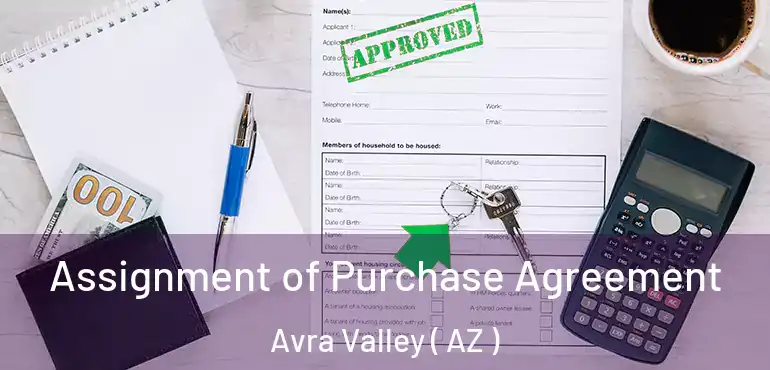  Assignment of Purchase Agreement Avra Valley ( AZ )