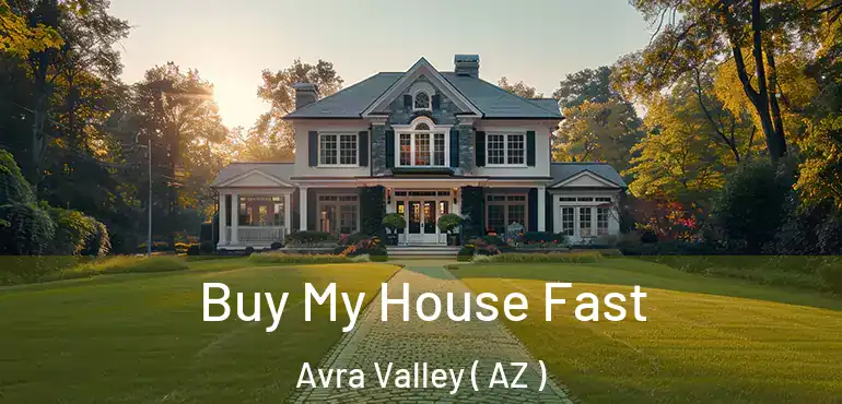  Buy My House Fast Avra Valley ( AZ )