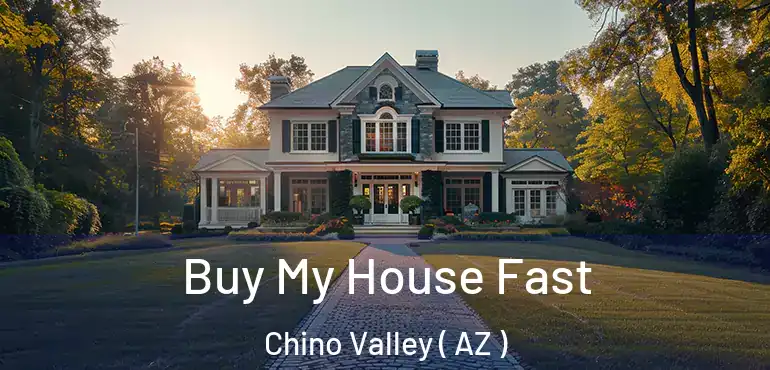  Buy My House Fast Chino Valley ( AZ )