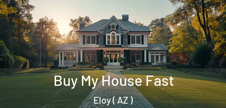  Buy My House Fast Eloy ( AZ )
