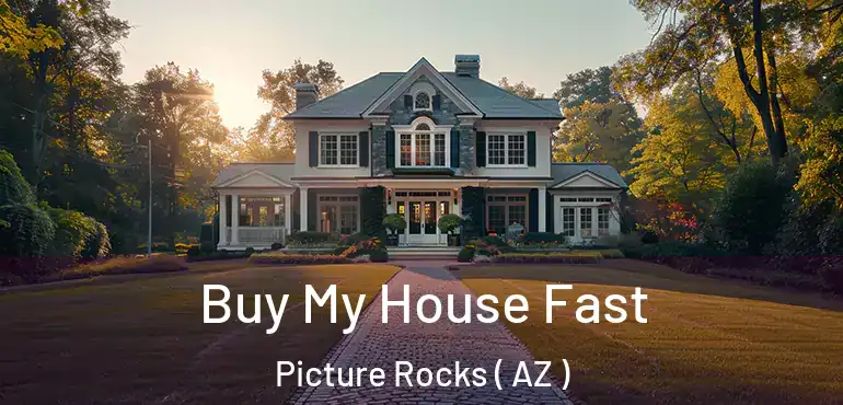  Buy My House Fast Picture Rocks ( AZ )