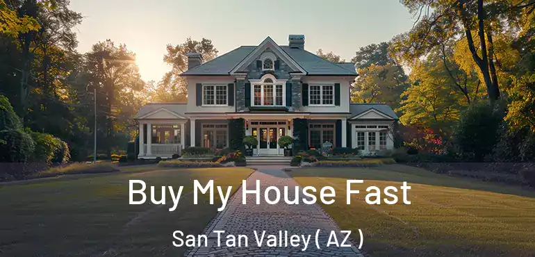  Buy My House Fast San Tan Valley ( AZ )