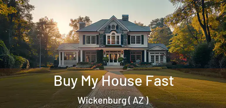  Buy My House Fast Wickenburg ( AZ )