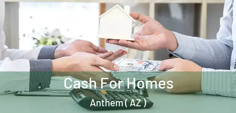  Cash For Homes Anthem ( AZ )
