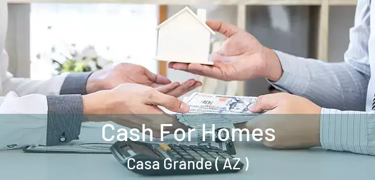  Cash For Homes Casa Grande ( AZ )