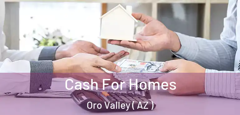  Cash For Homes Oro Valley ( AZ )