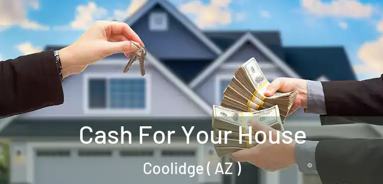  Cash For Your House Coolidge ( AZ )
