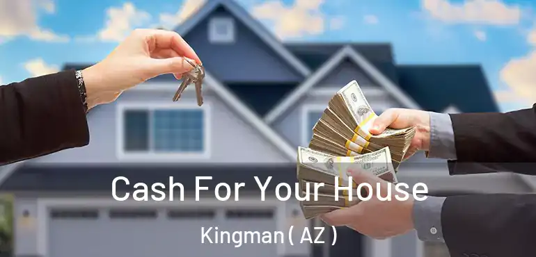  Cash For Your House Kingman ( AZ )