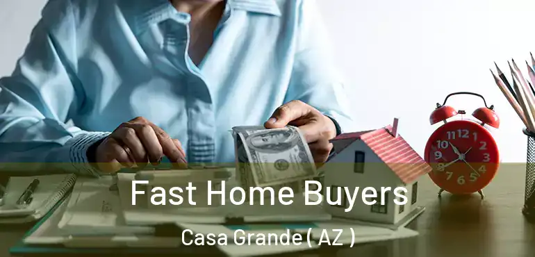 Fast Home Buyers Casa Grande ( AZ )