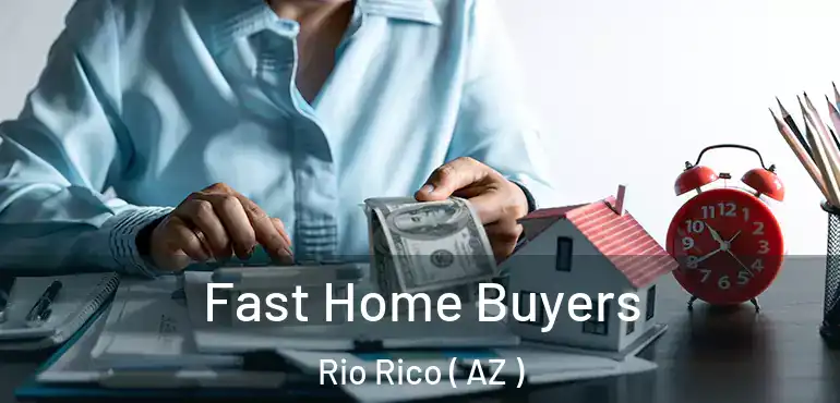  Fast Home Buyers Rio Rico ( AZ )