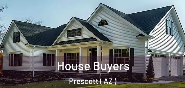  House Buyers Prescott ( AZ )