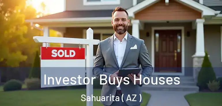  Investor Buys Houses Sahuarita ( AZ )