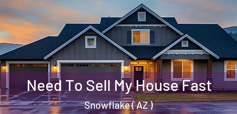  Need To Sell My House Fast Snowflake ( AZ )