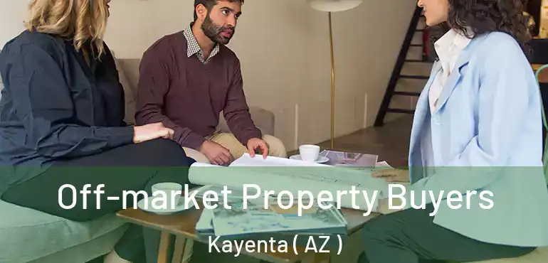  Off-market Property Buyers Kayenta ( AZ )