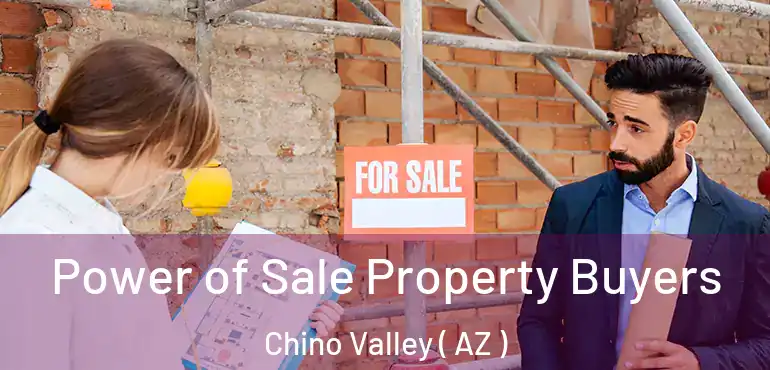  Power of Sale Property Buyers Chino Valley ( AZ )