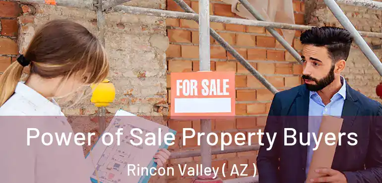  Power of Sale Property Buyers Rincon Valley ( AZ )