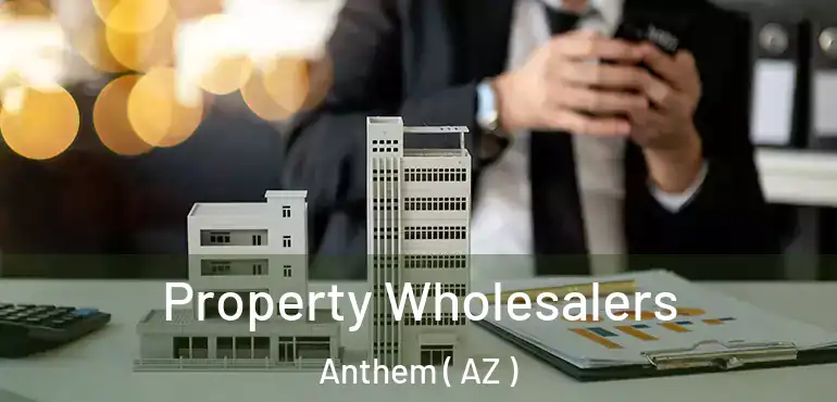  Property Wholesalers Anthem ( AZ )