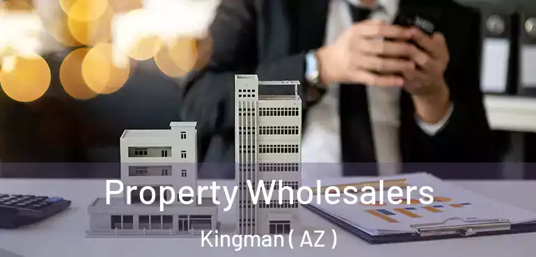  Property Wholesalers Kingman ( AZ )