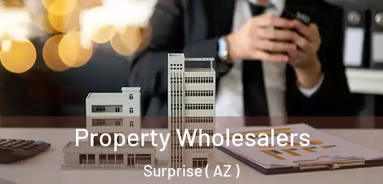  Property Wholesalers Surprise ( AZ )