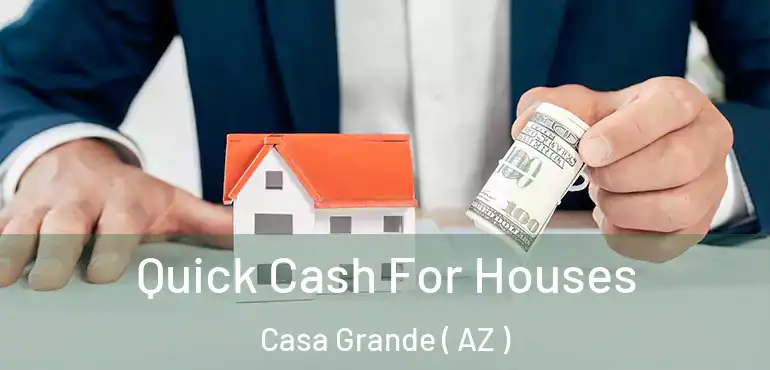  Quick Cash For Houses Casa Grande ( AZ )