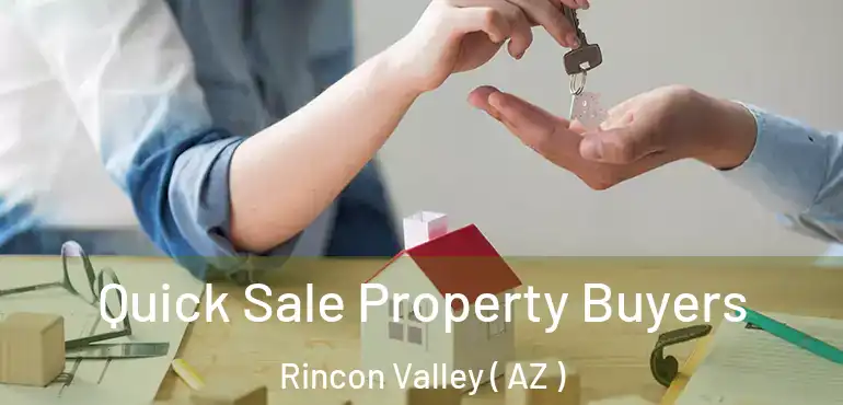  Quick Sale Property Buyers Rincon Valley ( AZ )