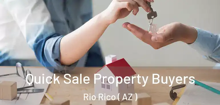  Quick Sale Property Buyers Rio Rico ( AZ )
