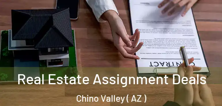  Real Estate Assignment Deals Chino Valley ( AZ )