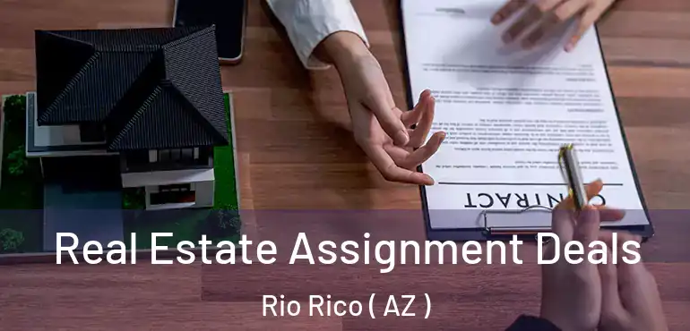  Real Estate Assignment Deals Rio Rico ( AZ )
