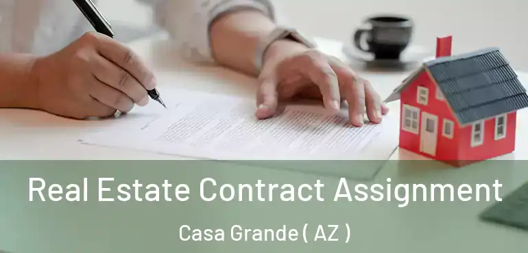  Real Estate Contract Assignment Casa Grande ( AZ )