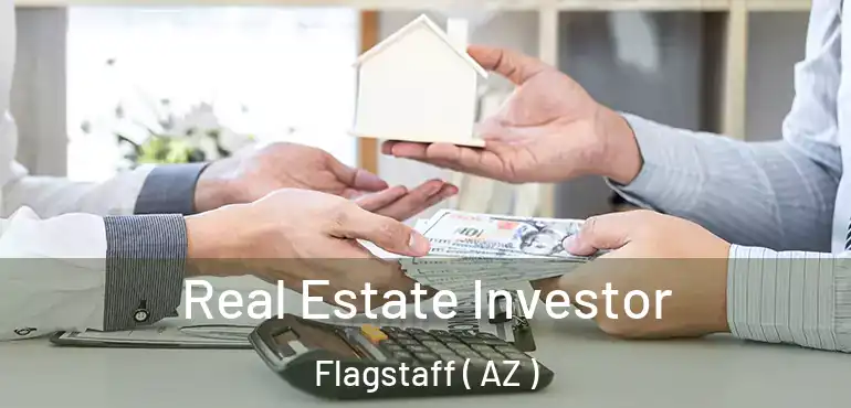  Real Estate Investor Flagstaff ( AZ )