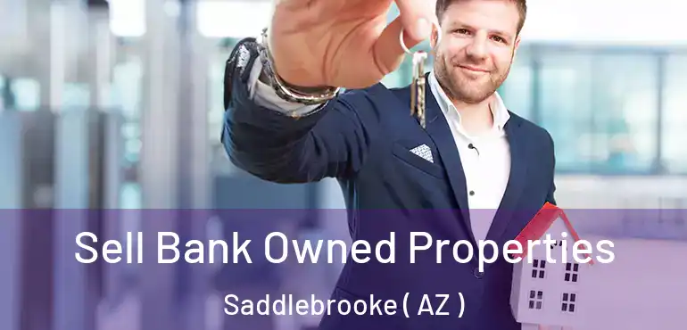  Sell Bank Owned Properties Saddlebrooke ( AZ )