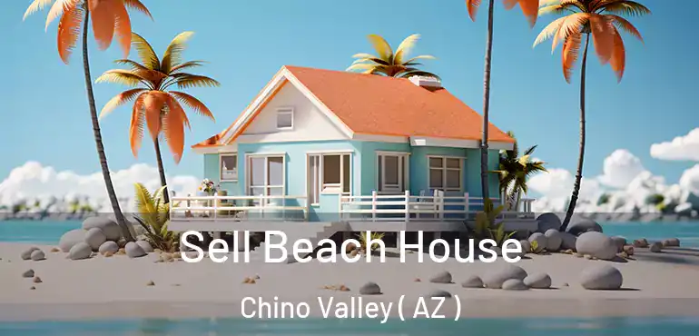  Sell Beach House Chino Valley ( AZ )