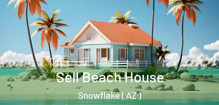  Sell Beach House Snowflake ( AZ )