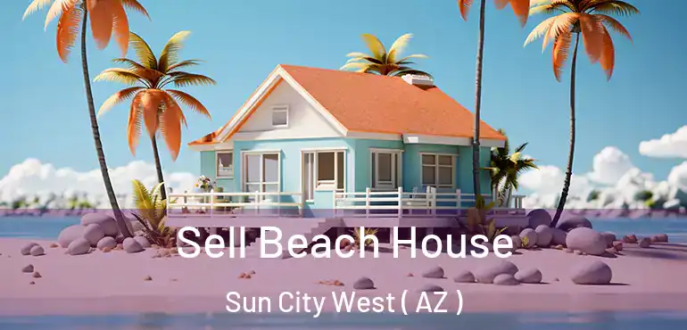 Sell Beach House Sun City West ( AZ )