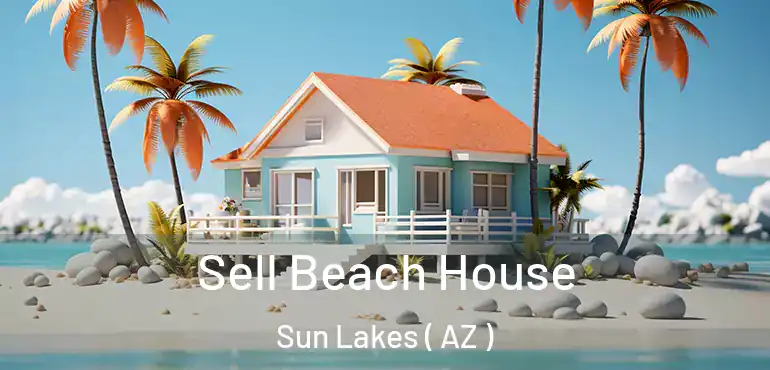  Sell Beach House Sun Lakes ( AZ )