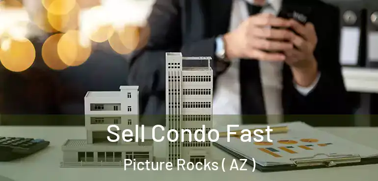  Sell Condo Fast Picture Rocks ( AZ )