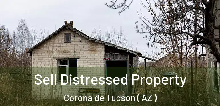  Sell Distressed Property Corona de Tucson ( AZ )