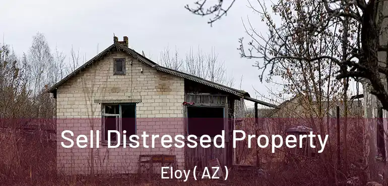  Sell Distressed Property Eloy ( AZ )