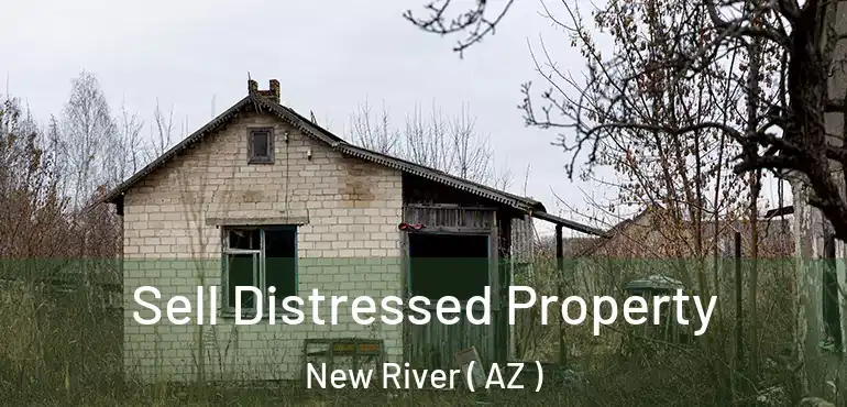  Sell Distressed Property New River ( AZ )