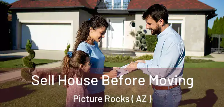  Sell House Before Moving Picture Rocks ( AZ )