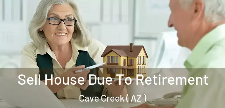  Sell House Due To Retirement Cave Creek ( AZ )