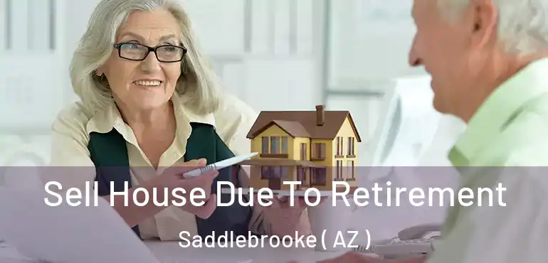  Sell House Due To Retirement Saddlebrooke ( AZ )