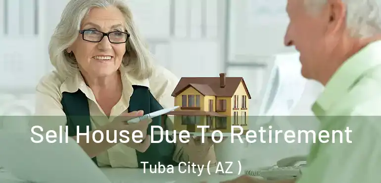  Sell House Due To Retirement Tuba City ( AZ )