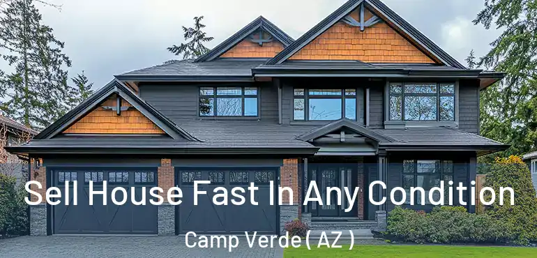  Sell House Fast In Any Condition Camp Verde ( AZ )